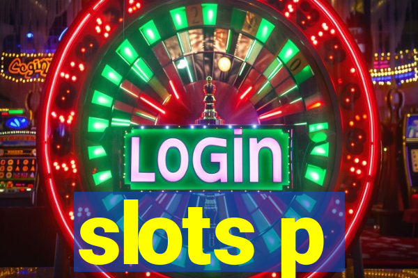 slots p