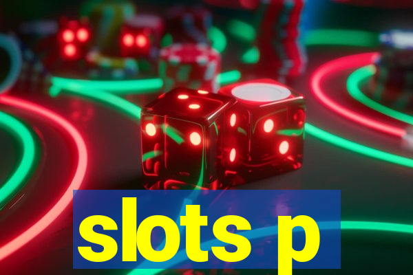 slots p