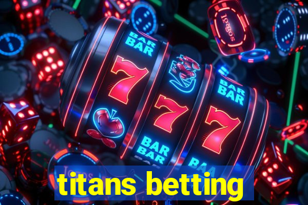 titans betting