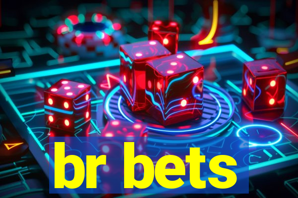 br bets