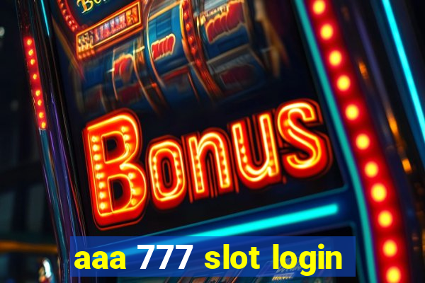 aaa 777 slot login