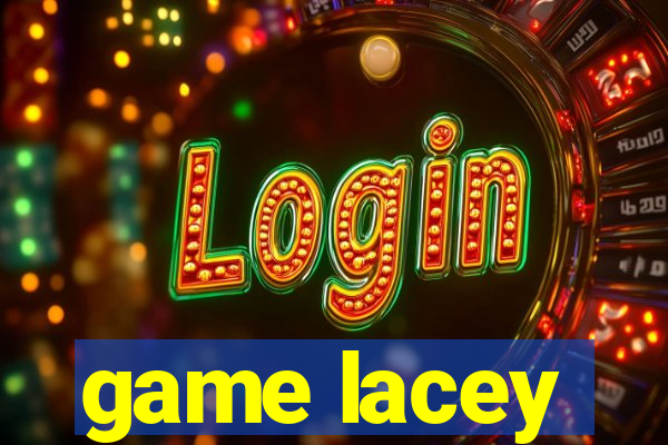 game lacey