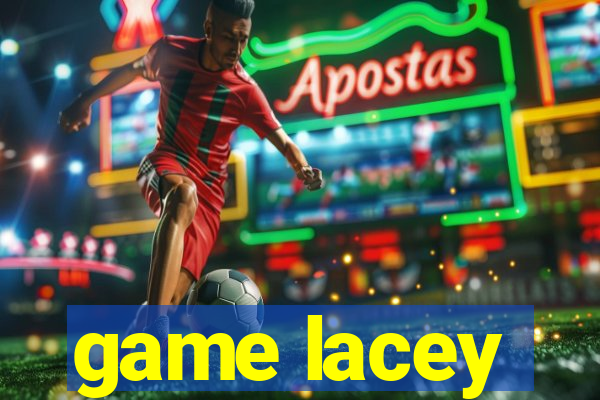 game lacey