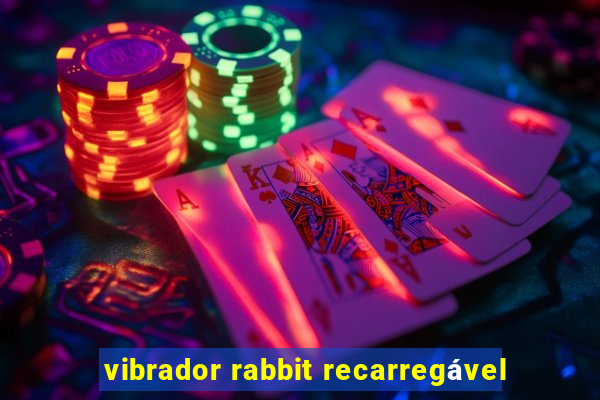 vibrador rabbit recarregável