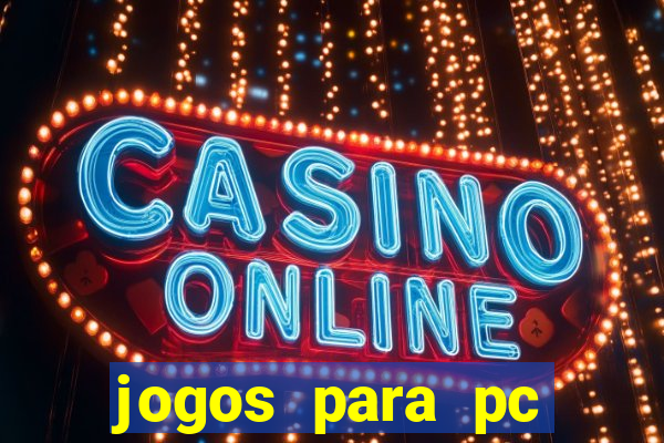 jogos para pc gratis windows 7