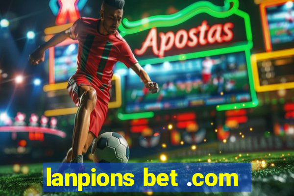 lanpions bet .com