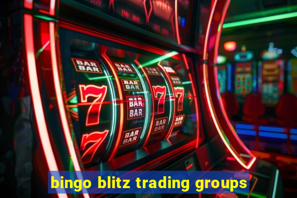 bingo blitz trading groups