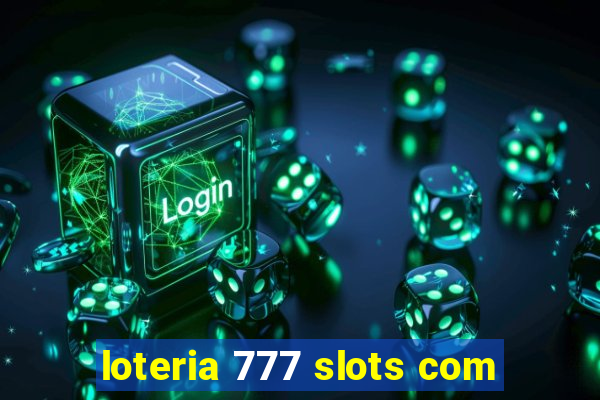 loteria 777 slots com