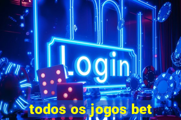 todos os jogos bet