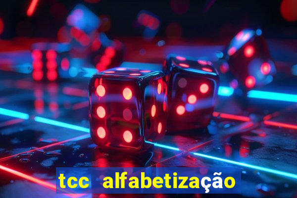 tcc alfabetização e letramento pdf