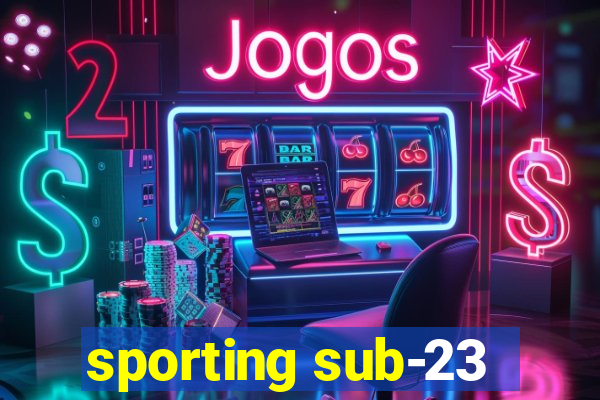 sporting sub-23