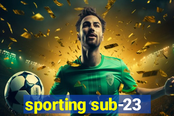 sporting sub-23