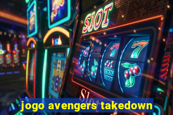 jogo avengers takedown