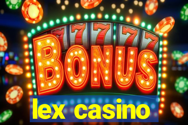 lex casino