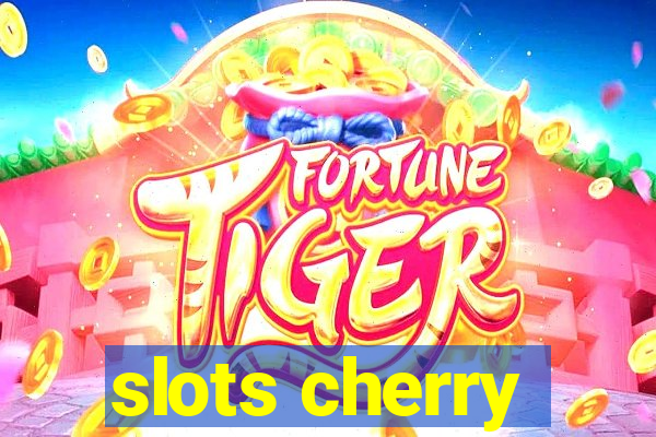 slots cherry