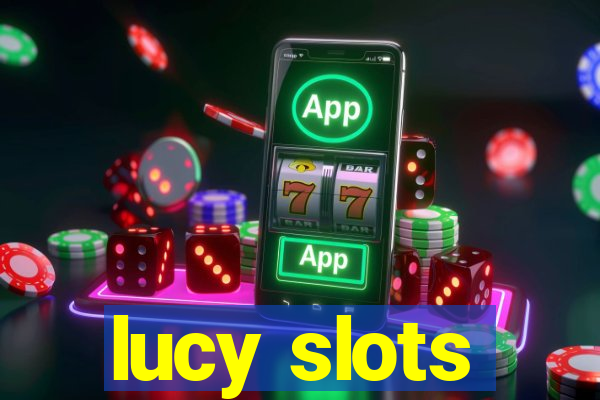 lucy slots