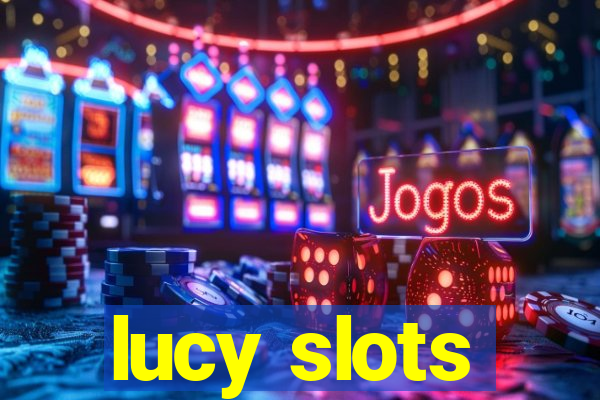 lucy slots