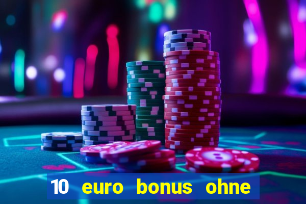 10 euro bonus ohne einzahlung casino 2022