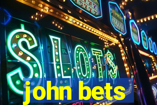 john bets