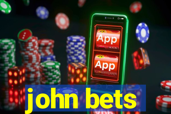 john bets