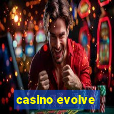 casino evolve