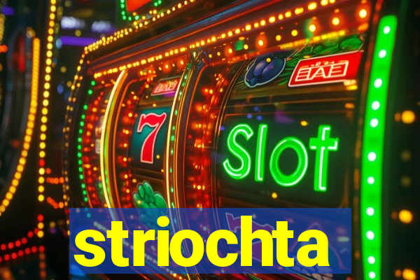 striochta