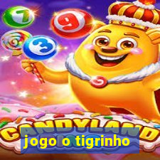 jogo o tigrinho