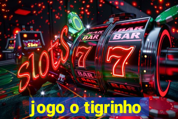 jogo o tigrinho