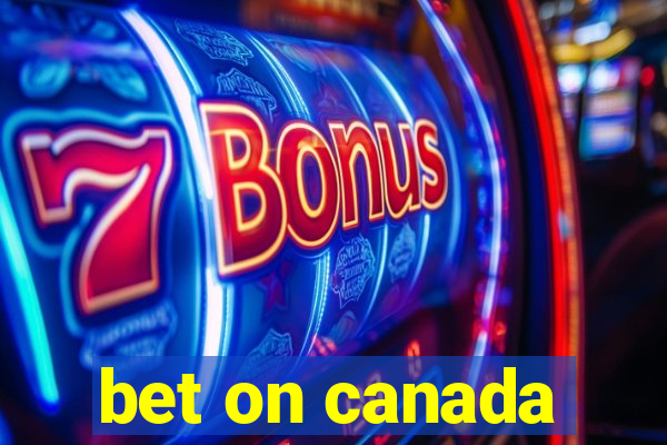 bet on canada