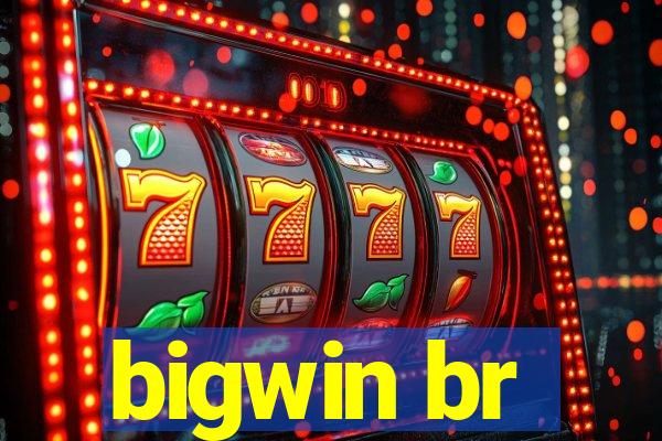 bigwin br