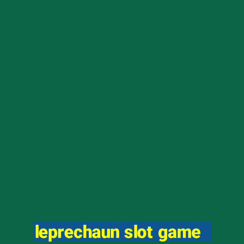 leprechaun slot game