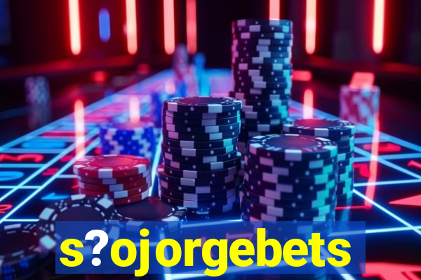 s?ojorgebets