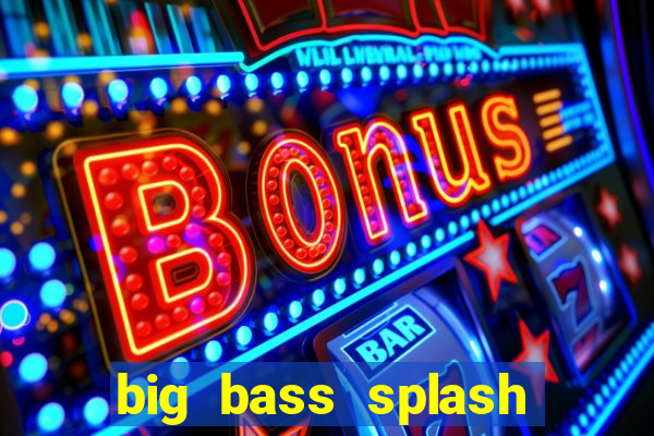 big bass splash slot rtp