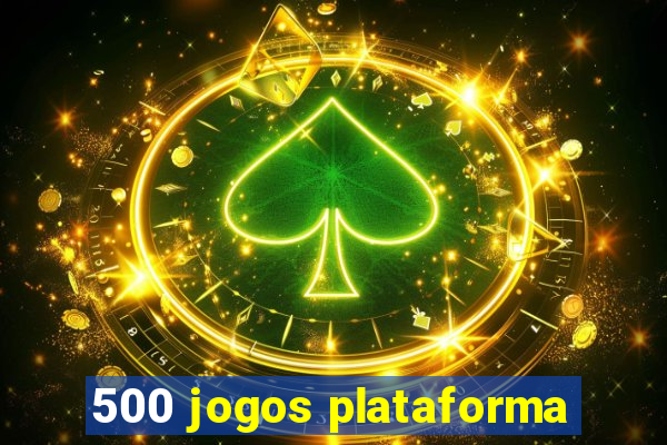 500 jogos plataforma