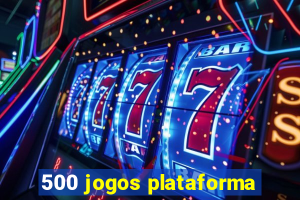 500 jogos plataforma