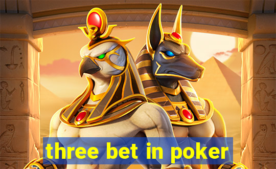 three bet in poker