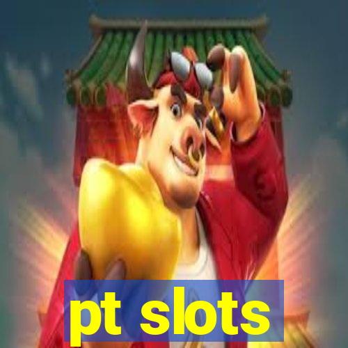 pt slots