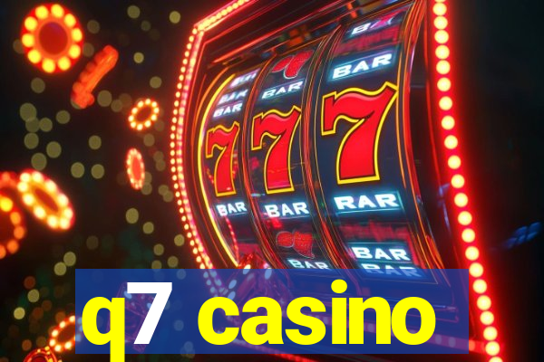 q7 casino