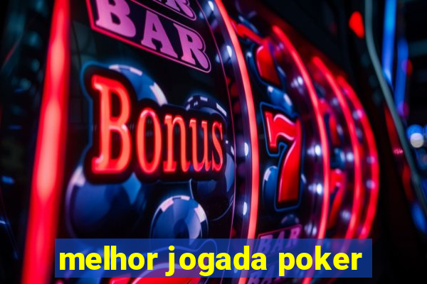 melhor jogada poker