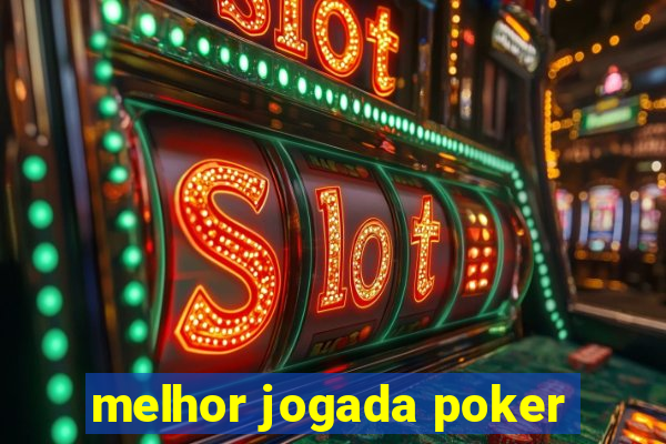 melhor jogada poker