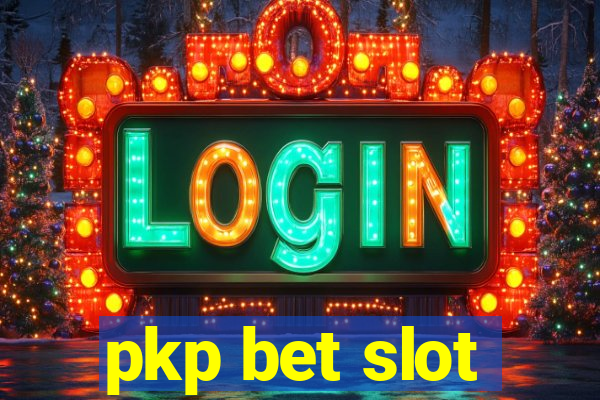 pkp bet slot