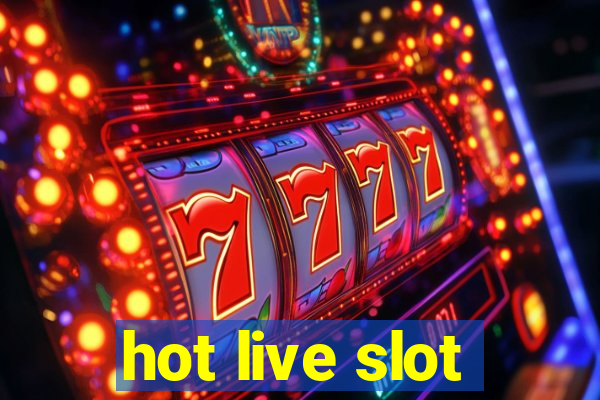 hot live slot