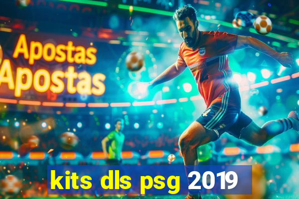 kits dls psg 2019