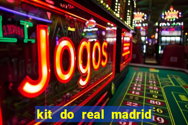 kit do real madrid no dls