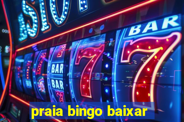 praia bingo baixar