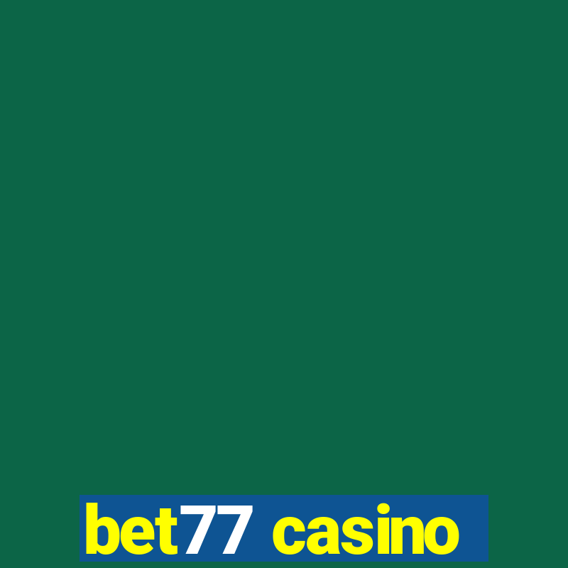 bet77 casino