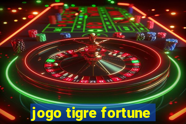 jogo tigre fortune