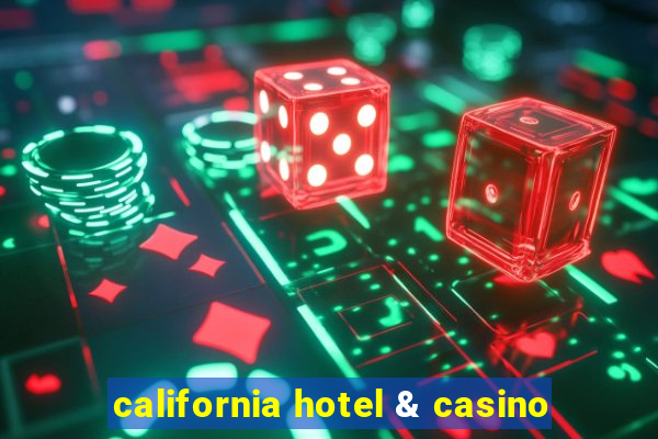 california hotel & casino