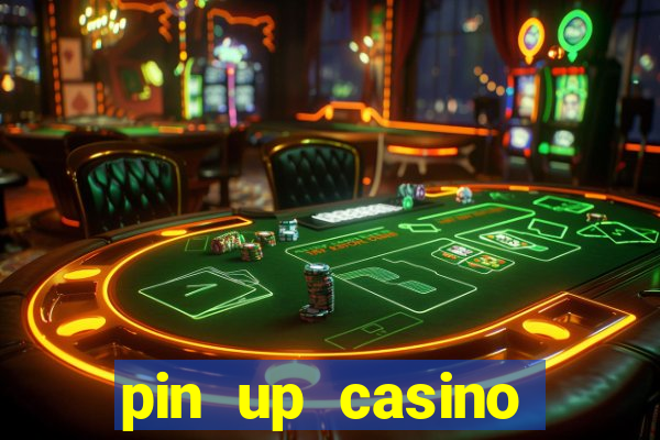 pin up casino ganhar dinheiro