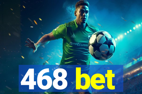 468 bet